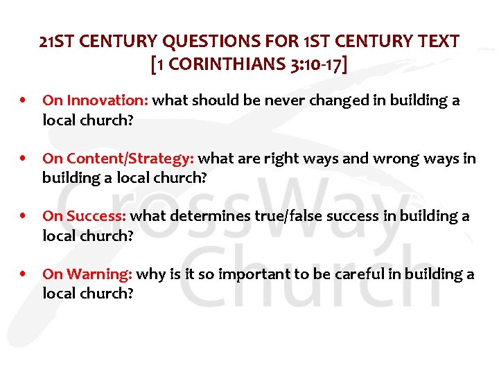 21 ST CENTURY QUESTIONS FOR 1 ST CENTURY TEXT [1 CORINTHIANS 3: 10 -17]