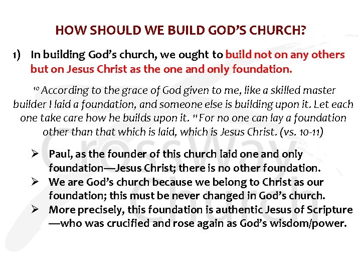 HOW SHOULD WE BUILD GOD’S CHURCH? 1) In building God’s church, we ought to
