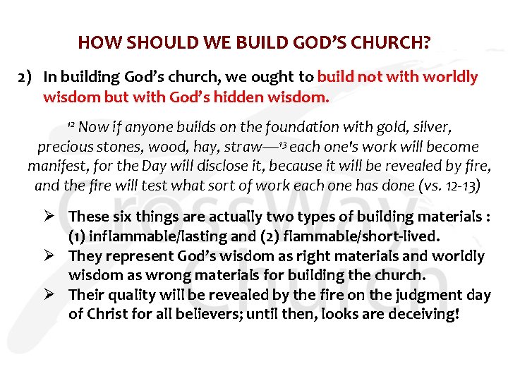 HOW SHOULD WE BUILD GOD’S CHURCH? 2) In building God’s church, we ought to