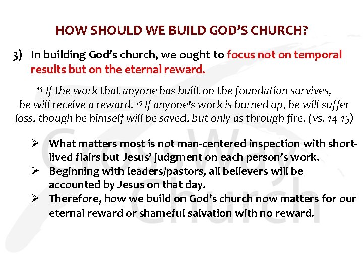 HOW SHOULD WE BUILD GOD’S CHURCH? 3) In building God’s church, we ought to