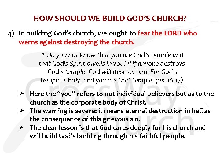 HOW SHOULD WE BUILD GOD’S CHURCH? 4) In building God’s church, we ought to