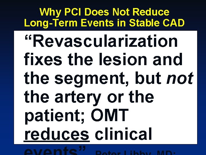 Why PCI Does Not Reduce Long-Term Events in Stable CAD “Revascularization fixes the lesion