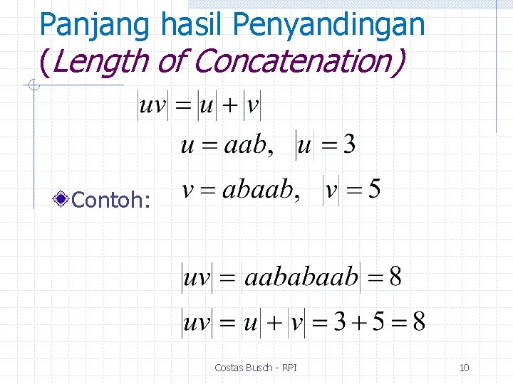 Panjang hasil Penyandingan (Length of Concatenation) Contoh: Costas Busch - RPI 10 