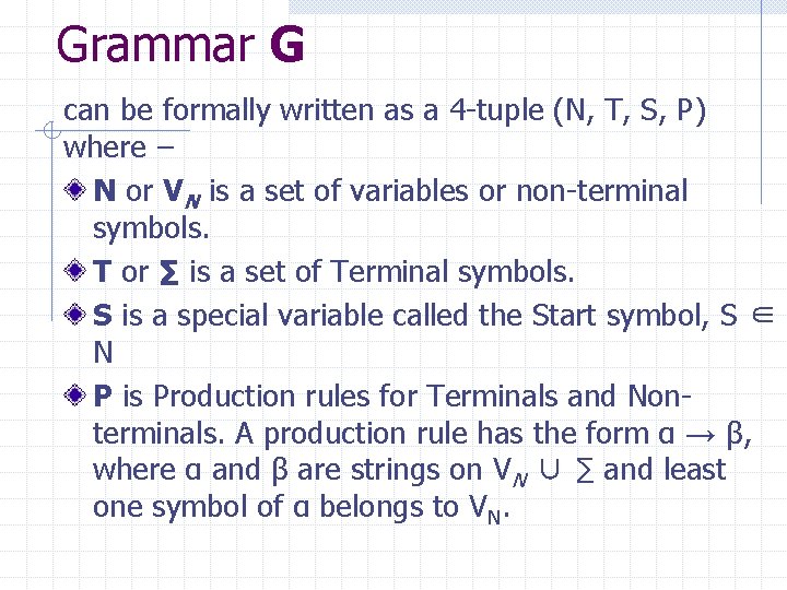 Grammar G can be formally written as a 4 -tuple (N, T, S, P)