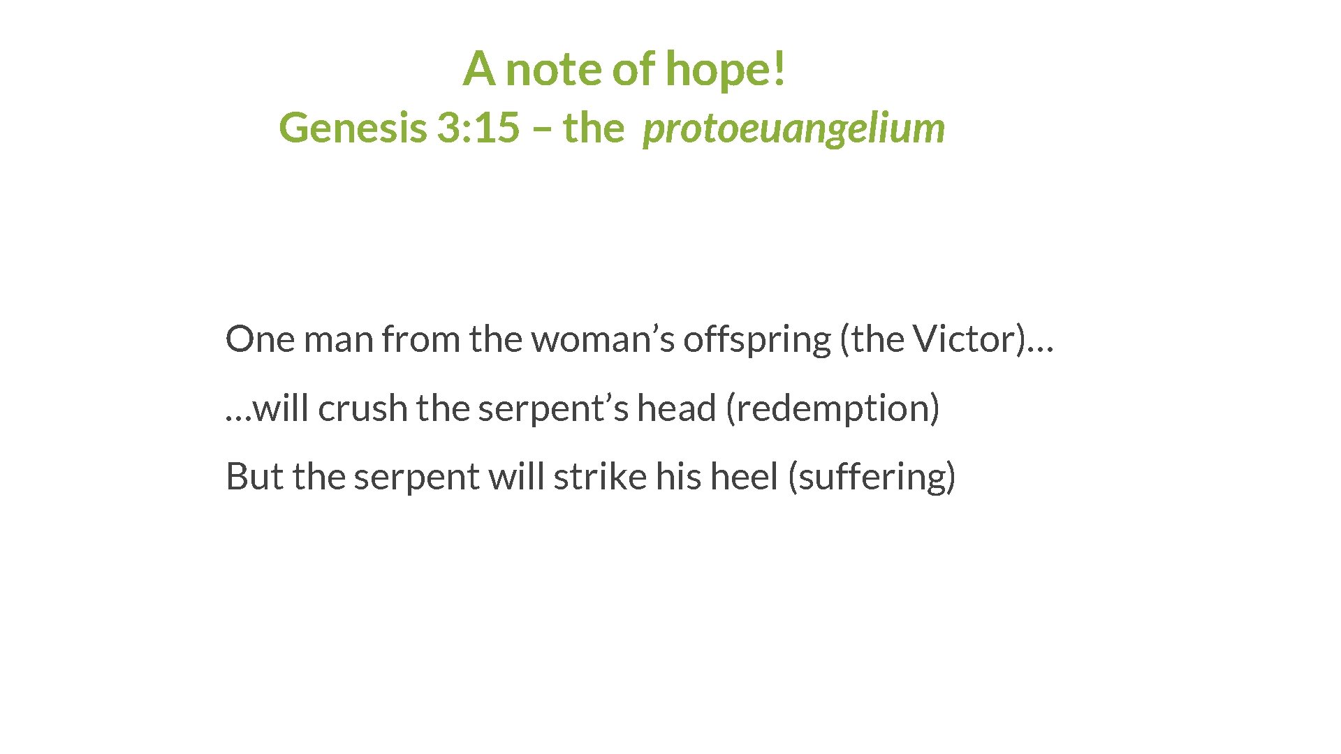 A note of hope! Genesis 3: 15 – the protoeuangelium One man from the