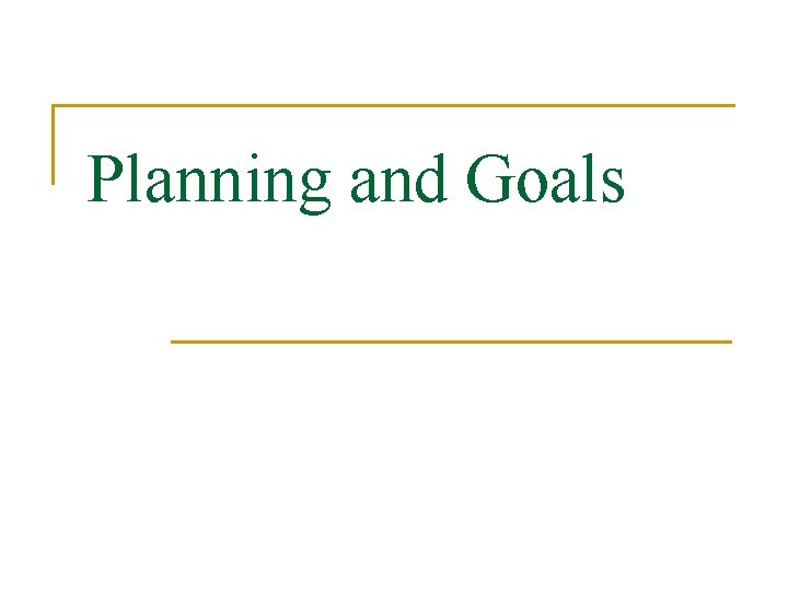 Planning and Goals 