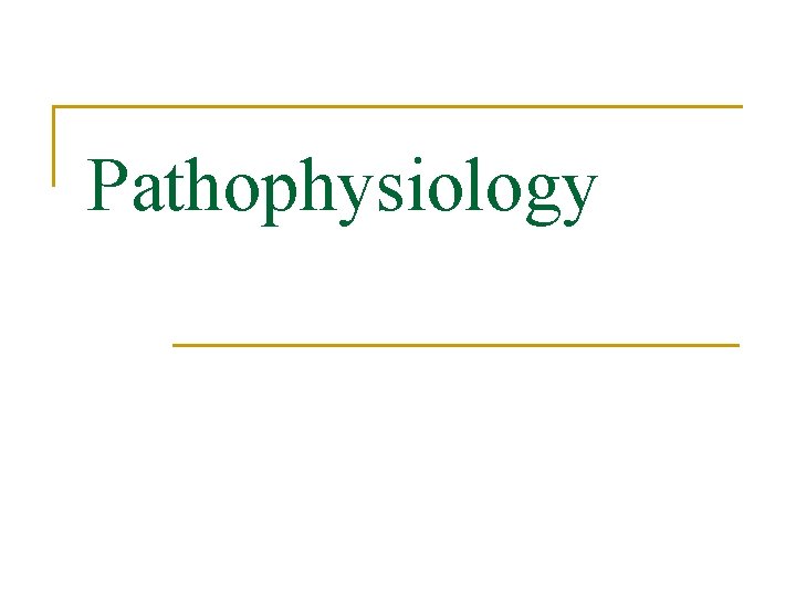 Pathophysiology 