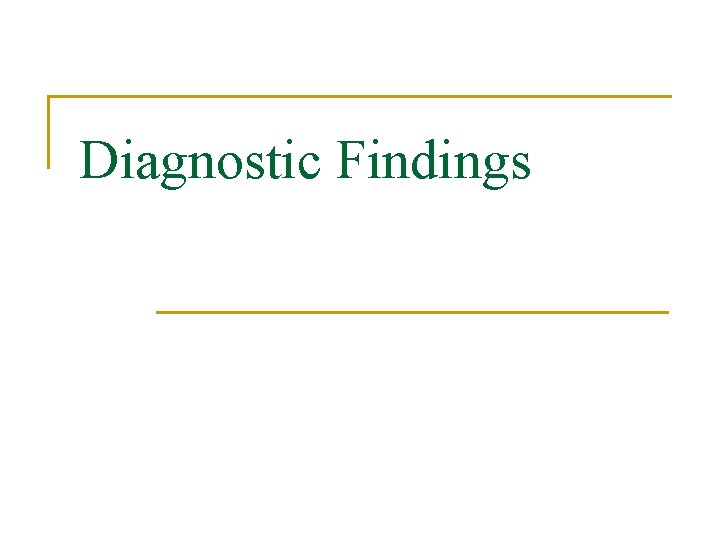 Diagnostic Findings 