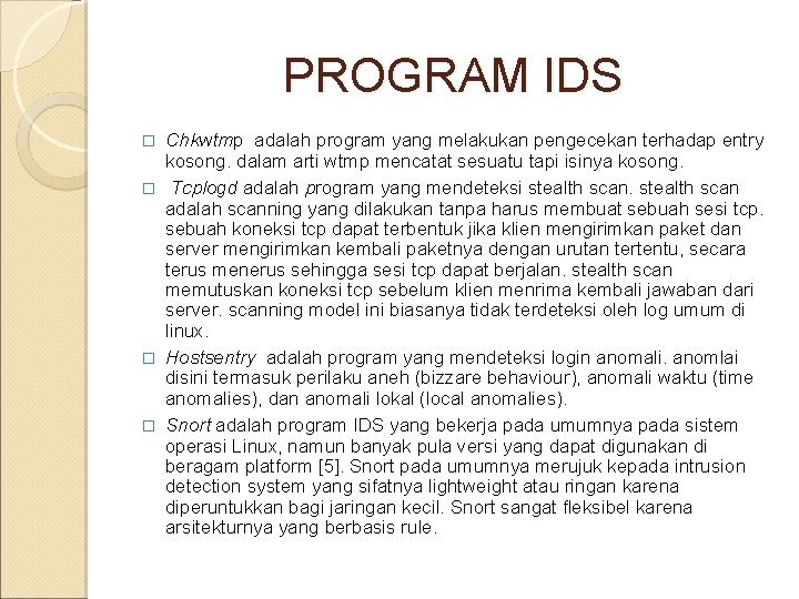 PROGRAM IDS Chkwtmp adalah program yang melakukan pengecekan terhadap entry kosong. dalam arti wtmp