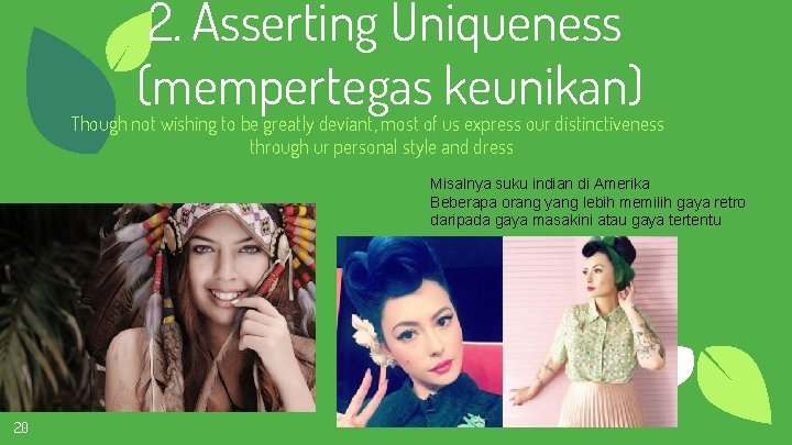 2. Asserting Uniqueness (mempertegas keunikan) Though not wishing to be greatly deviant, most of