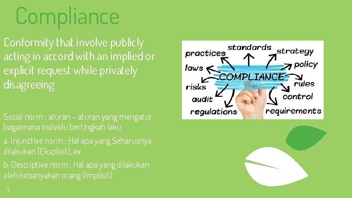 Compliance Conformity that involve publicly acting in accord with an implied or explicit request