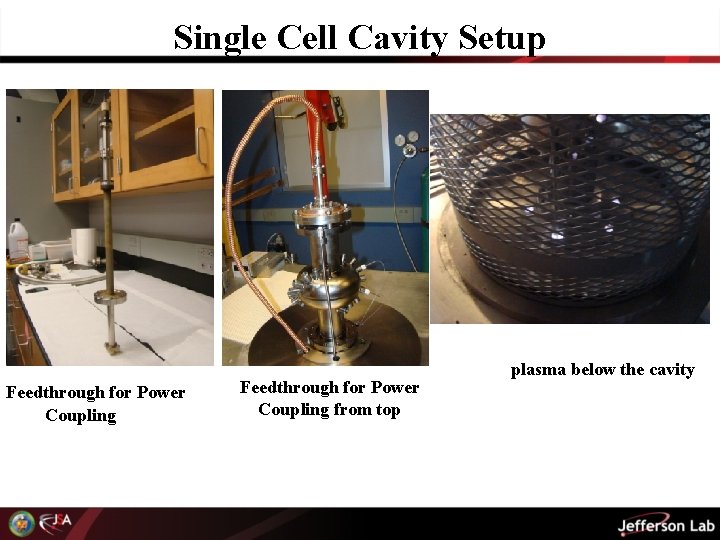 Single Cell Cavity Setup Feedthrough for Power Coupling from top plasma below the cavity