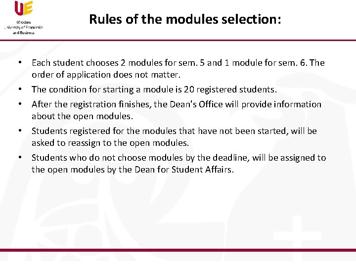 Rules of the modules selection: • Each student chooses 2 modules for sem. 5
