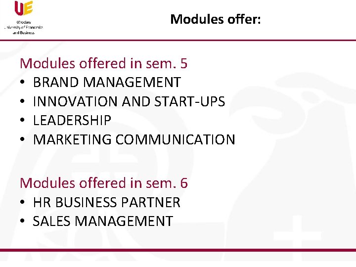 Modules offer: Modules offered in sem. 5 • BRAND MANAGEMENT • INNOVATION AND START-UPS