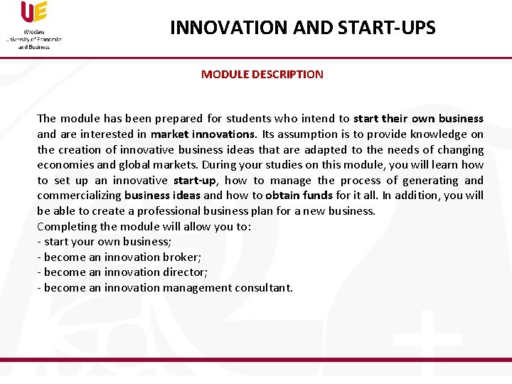 INNOVATION AND START-UPS MODULE DESCRIPTION The module has been prepared for students who intend