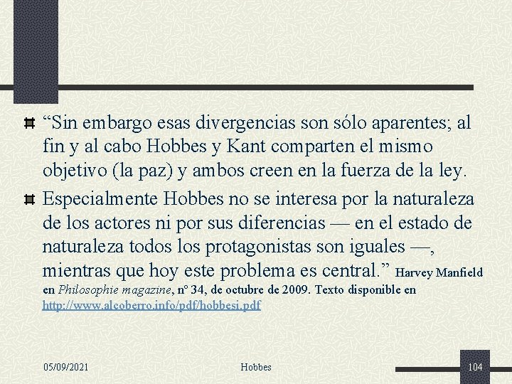 “Sin embargo esas divergencias son sólo aparentes; al fin y al cabo Hobbes y