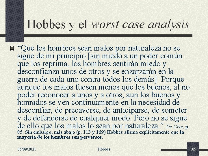 Hobbes y el worst case analysis “Que los hombres sean malos por naturaleza no
