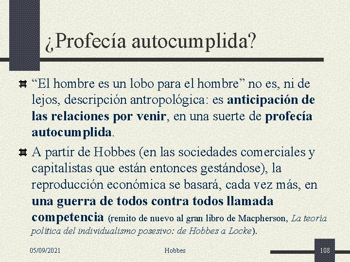 ¿Profecía autocumplida? “El hombre es un lobo para el hombre” no es, ni de