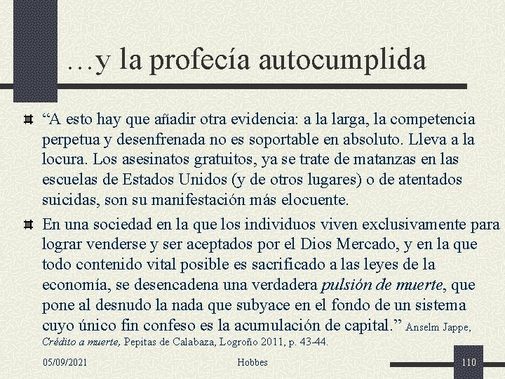 …y la profecía autocumplida “A esto hay que añadir otra evidencia: a la larga,