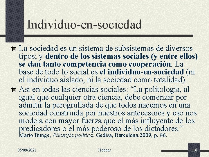 Individuo-en-sociedad La sociedad es un sistema de subsistemas de diversos tipos; y dentro de