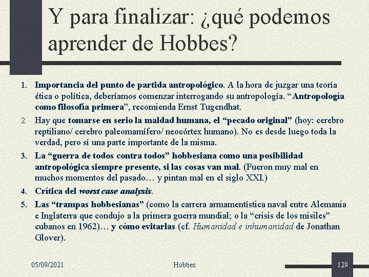 Y para finalizar: ¿qué podemos aprender de Hobbes? 1. Importancia del punto de partida