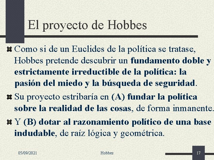 El proyecto de Hobbes Como si de un Euclides de la política se tratase,