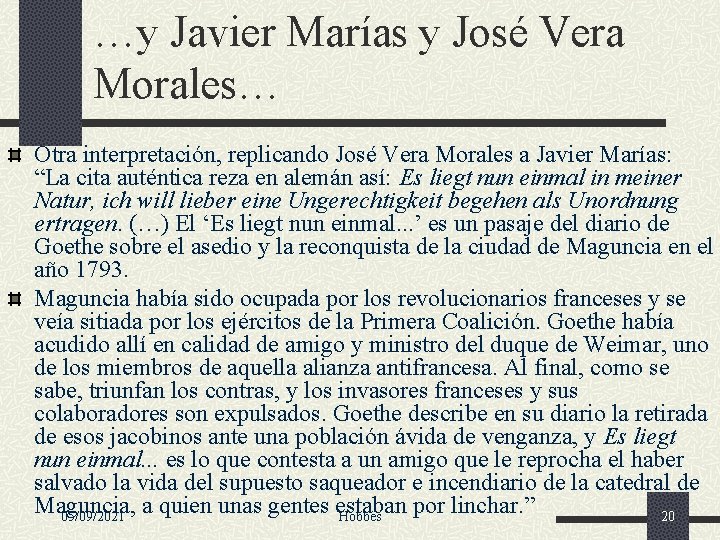 …y Javier Marías y José Vera Morales… Otra interpretación, replicando José Vera Morales a