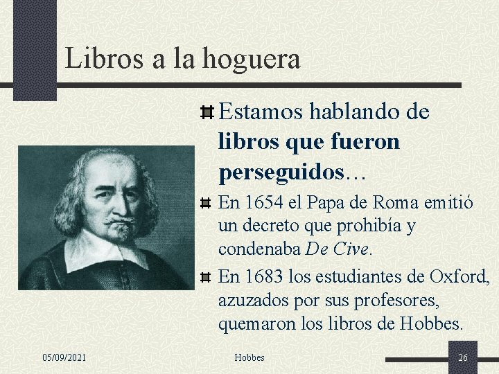 Libros a la hoguera Estamos hablando de libros que fueron perseguidos… En 1654 el