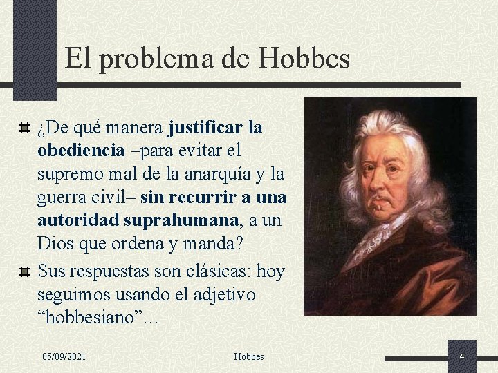 El problema de Hobbes ¿De qué manera justificar la obediencia –para evitar el supremo