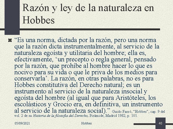 Razón y ley de la naturaleza en Hobbes “Es una norma, dictada por la