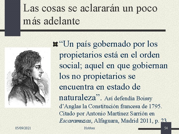 Las cosas se aclararán un poco más adelante “Un país gobernado por los propietarios