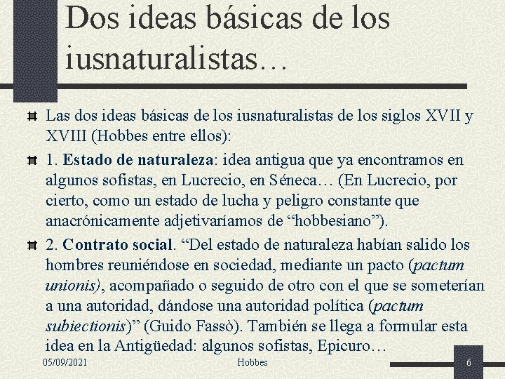 Dos ideas básicas de los iusnaturalistas… Las dos ideas básicas de los iusnaturalistas de