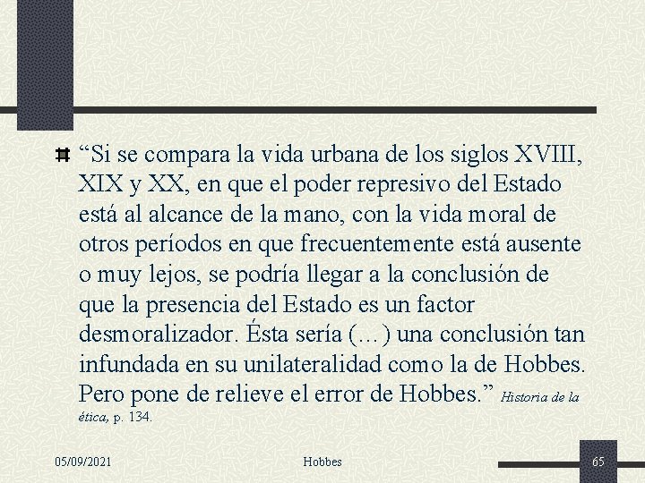 “Si se compara la vida urbana de los siglos XVIII, XIX y XX, en