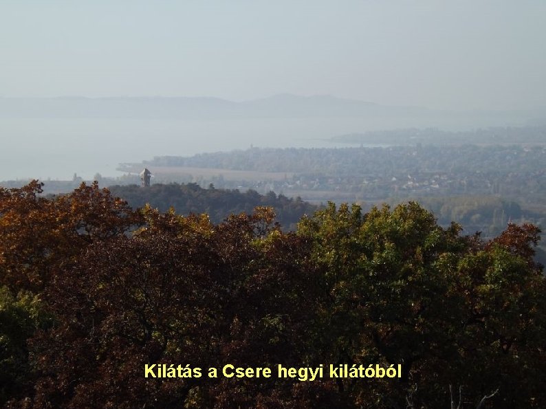 Kilátás a Csere hegyi kilátóból 