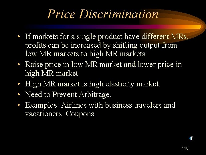 Price Discrimination • If markets for a single product have different MRs, profits can