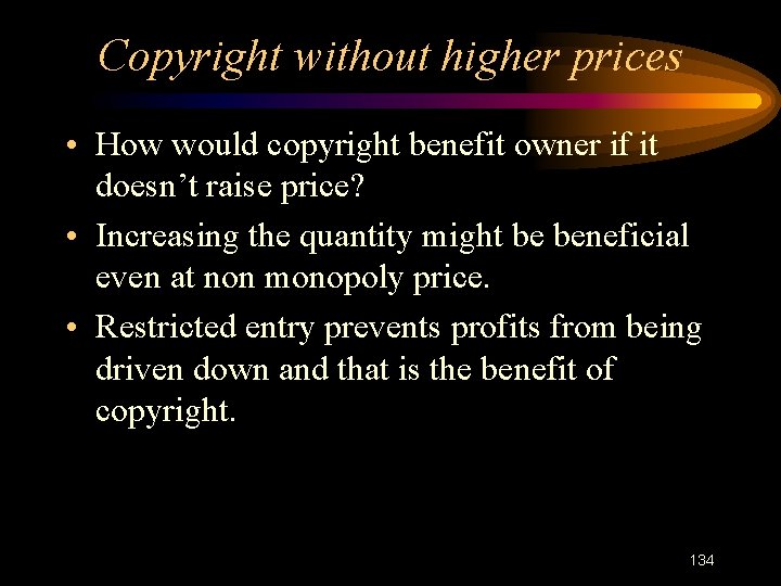 Copyright without higher prices • How would copyright benefit owner if it doesn’t raise