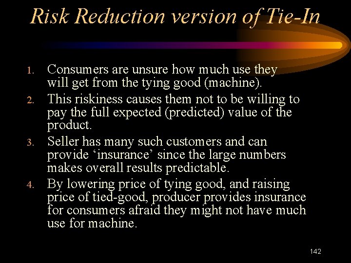 Risk Reduction version of Tie-In 1. 2. 3. 4. Consumers are unsure how much