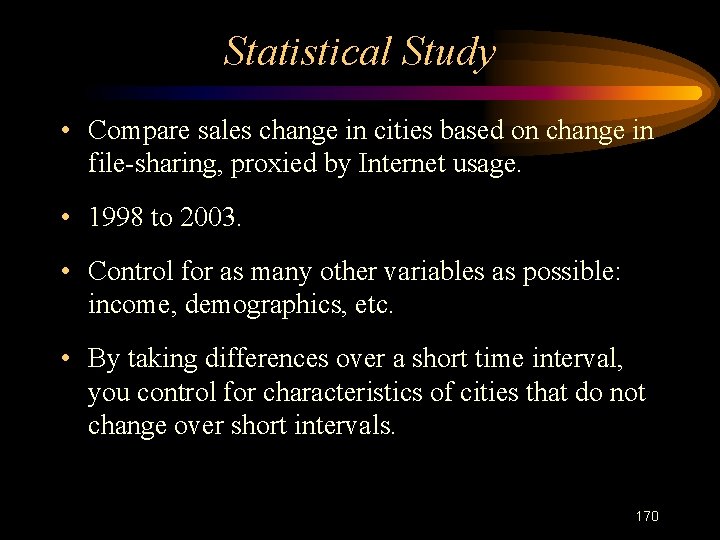 Statistical Study • Compare sales change in cities based on change in file-sharing, proxied