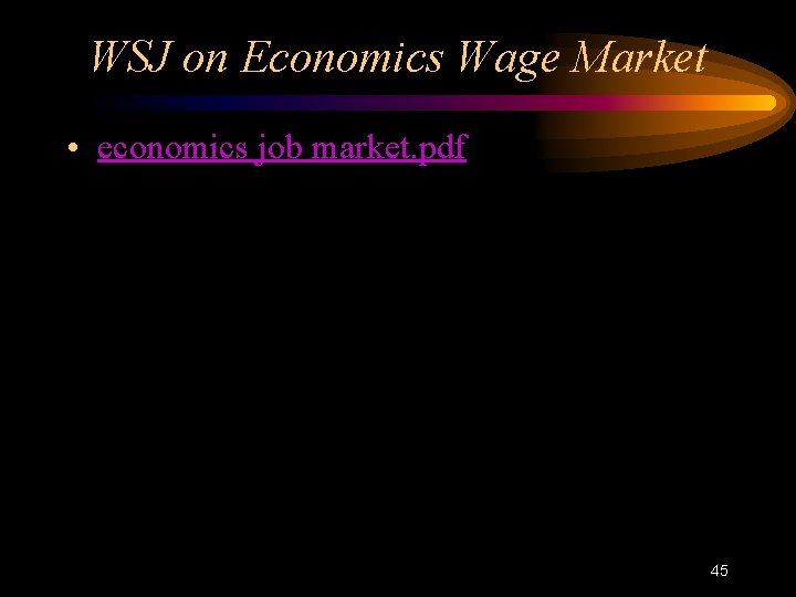 WSJ on Economics Wage Market • economics job market. pdf 45 