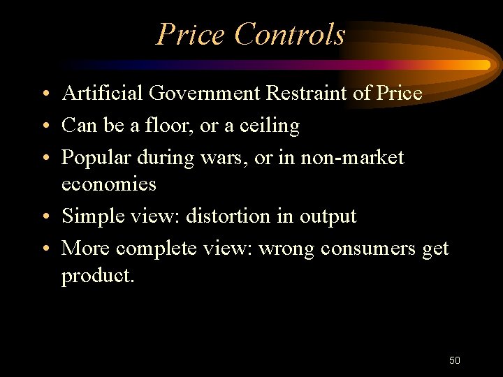 Price Controls • Artificial Government Restraint of Price • Can be a floor, or