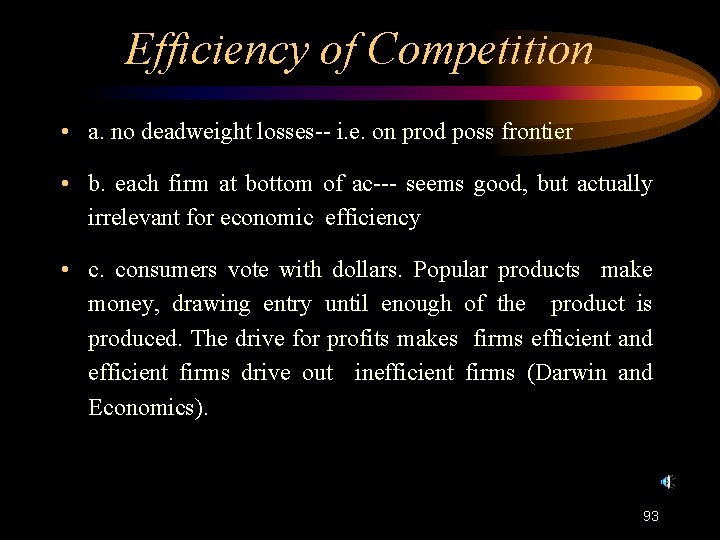 Efficiency of Competition • a. no deadweight losses-- i. e. on prod poss frontier