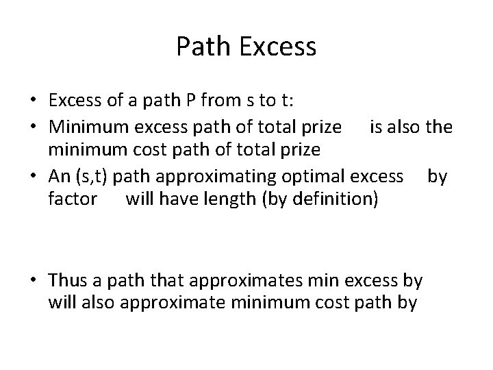Path Excess • Excess of a path P from s to t: • Minimum