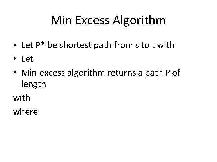 Min Excess Algorithm • Let P* be shortest path from s to t with