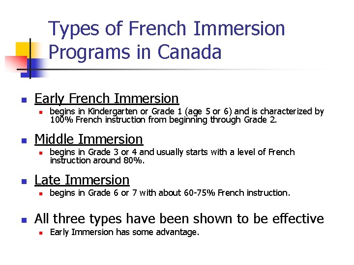 Types of French Immersion Programs in Canada n Early French Immersion n n Middle