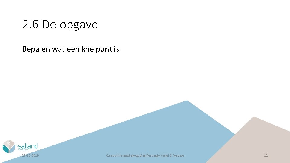 2. 6 De opgave Bepalen wat een knelpunt is 29 -10 -2019 Cursus Klimaatdialoog