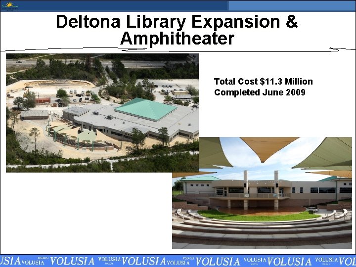 Deltona Library Expansion & Amphitheater Total Cost $11. 3 Million Completed June 2009 