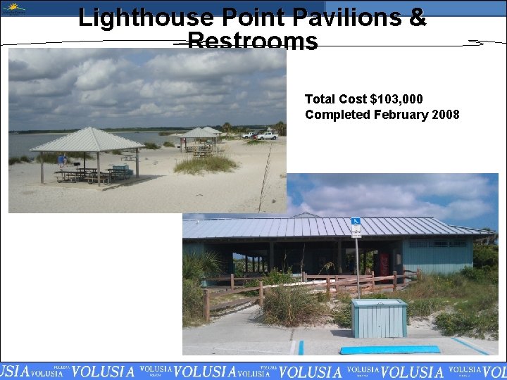 Lighthouse Point Pavilions & Restrooms Total Cost $103, 000 Completed February 2008 