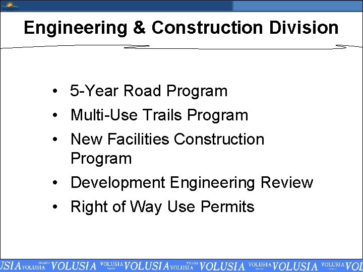 Engineering & Construction Division • 5 -Year Road Program • Multi-Use Trails Program •