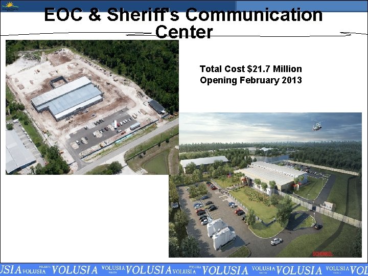 EOC & Sheriff's Communication Center Total Cost $21. 7 Million Opening February 2013 