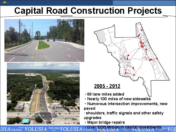 Capital Road Construction Projects 2005 - 2012 88 lane miles added Nearly 100 miles